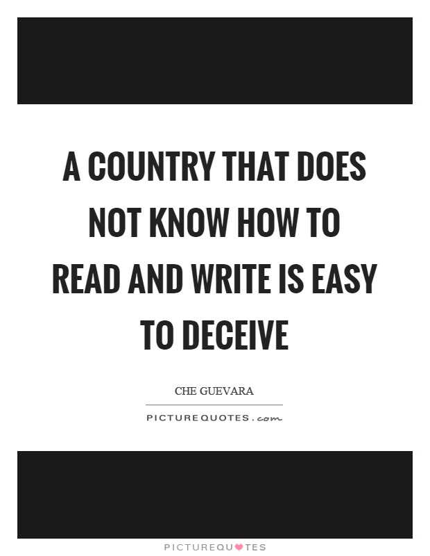 A country that does not know how to read and write is easy to deceive Picture Quote #1