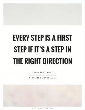 Every step is a first step if it’s a step in the right direction Picture Quote #1
