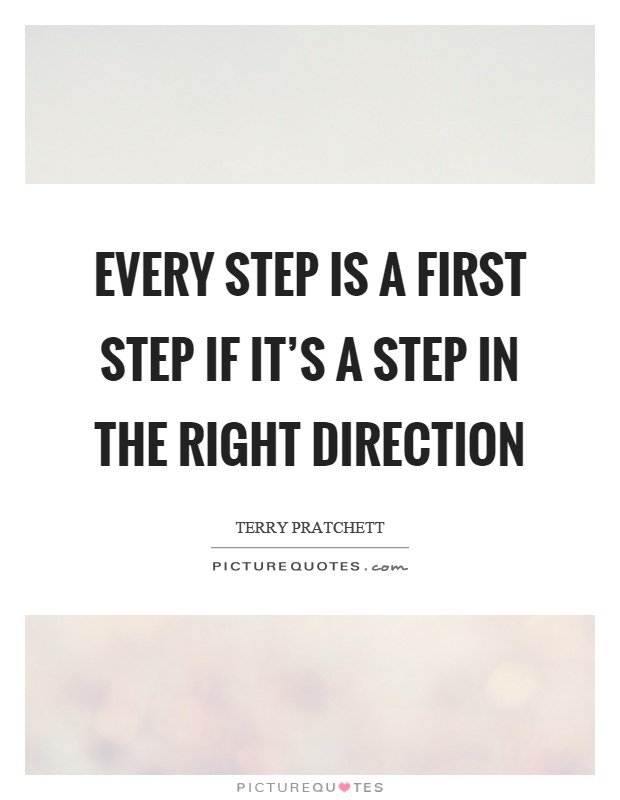 Every step is a first step if it's a step in the right direction Picture Quote #1