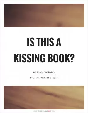 Is this a kissing book? Picture Quote #1