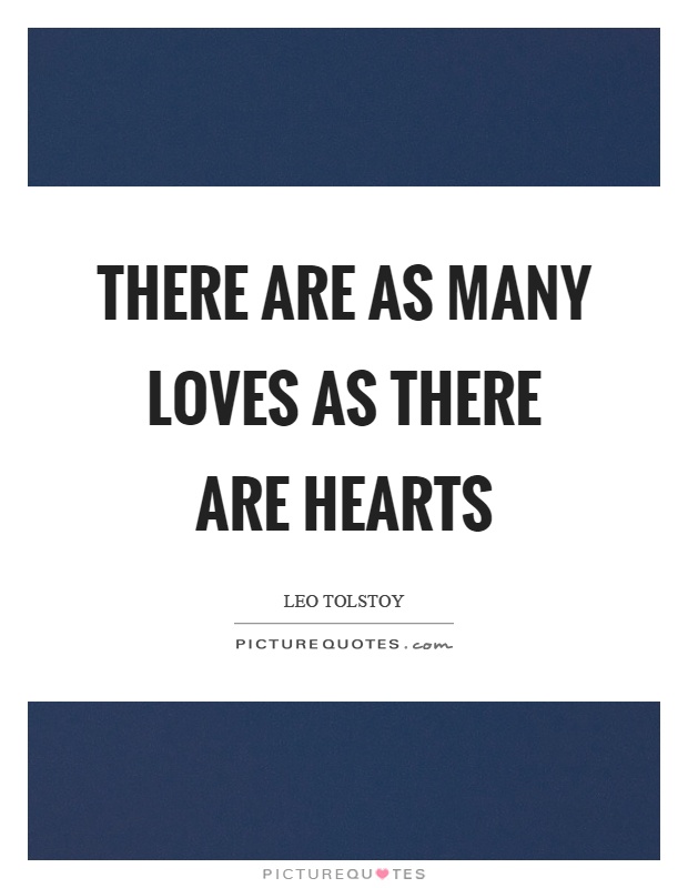 There are as many loves as there are hearts Picture Quote #1
