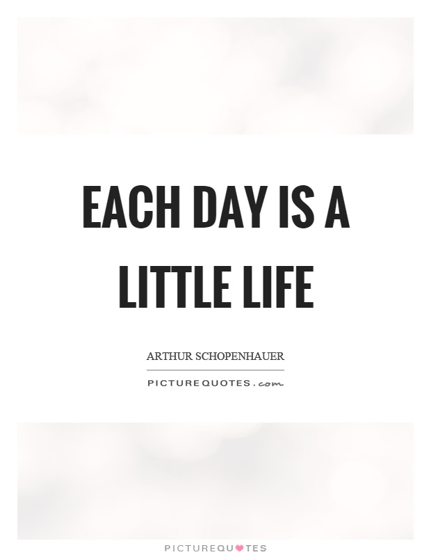 Each day is a little life Picture Quote #1