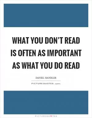 What you don’t read is often as important as what you do read Picture Quote #1
