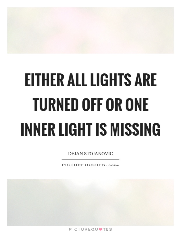 Either all lights are turned off or one inner light is missing Picture Quote #1