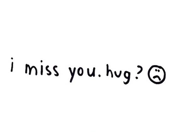 I miss you. Hug? Picture Quote #1