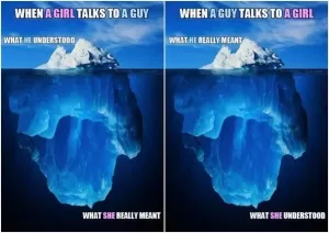 When a girl talks to a guy. What he understood. What she really meant. When a guy talks to a girl. What he really meant. What she understood Picture Quote #1