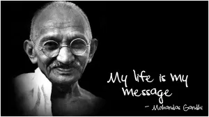 My life is my message Picture Quote #1