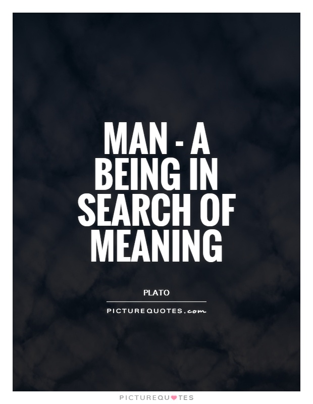 Man - a being in search of meaning Picture Quote #1