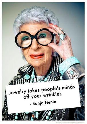 Jewelry takes people's minds off your wrinkles Picture Quote #1