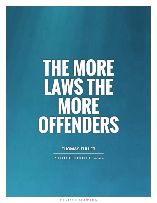 The more laws the more offenders Picture Quote #1