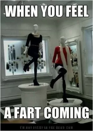 When you feel a fart coming Picture Quote #1