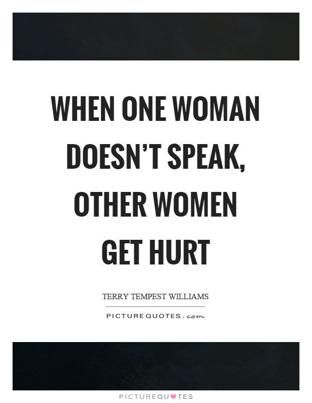 When one woman doesn't speak, other women get hurt Picture Quote #1