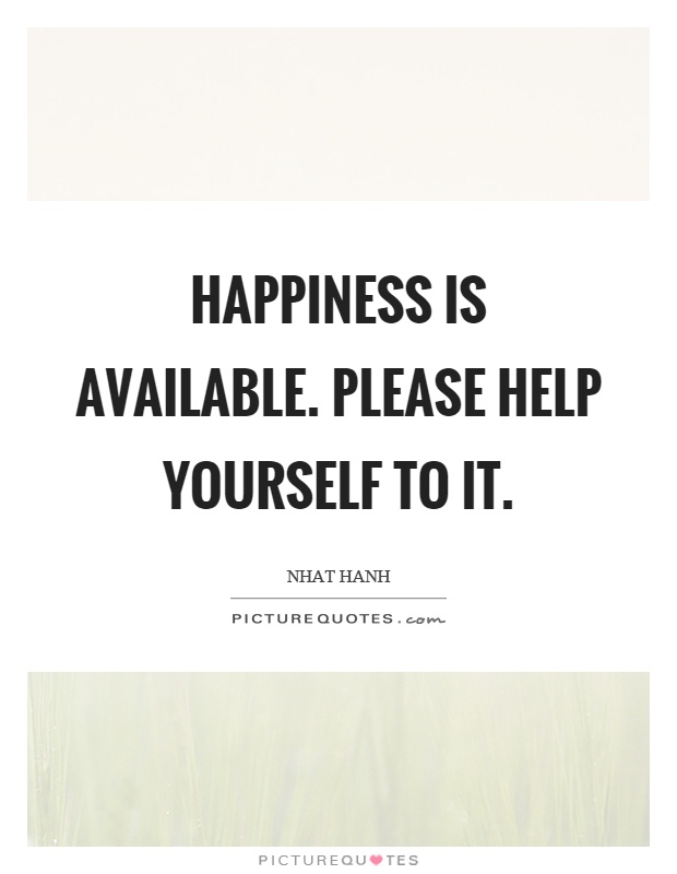 Happiness is available. Please help yourself to it Picture Quote #1