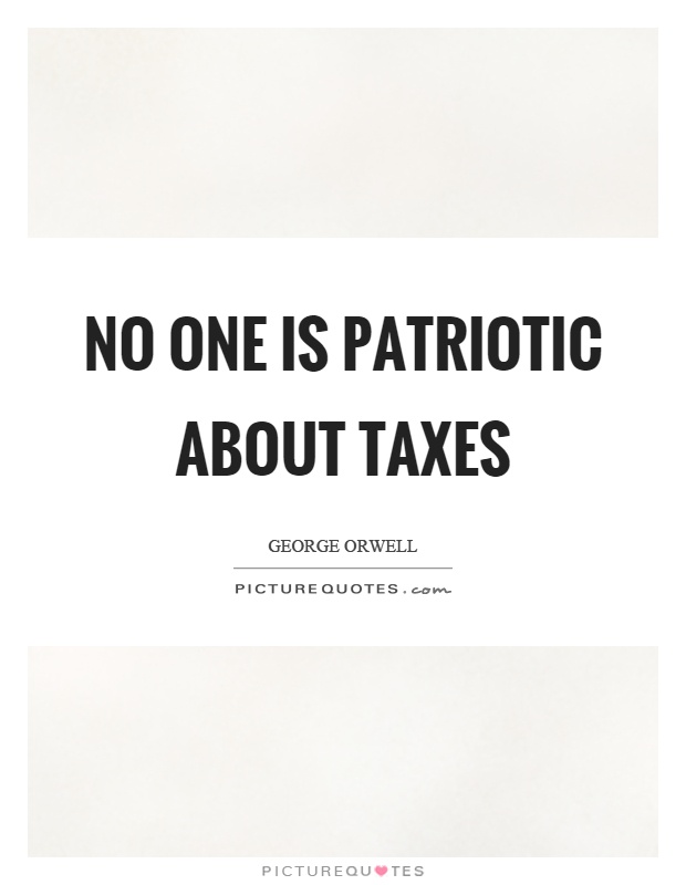 No one is patriotic about taxes Picture Quote #1