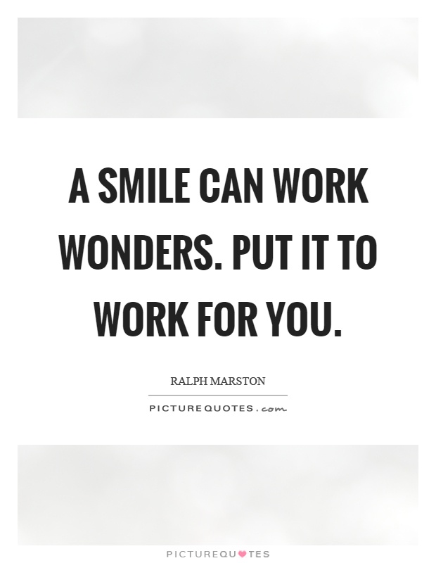 A smile can work wonders. Put it to work for you Picture Quote #1