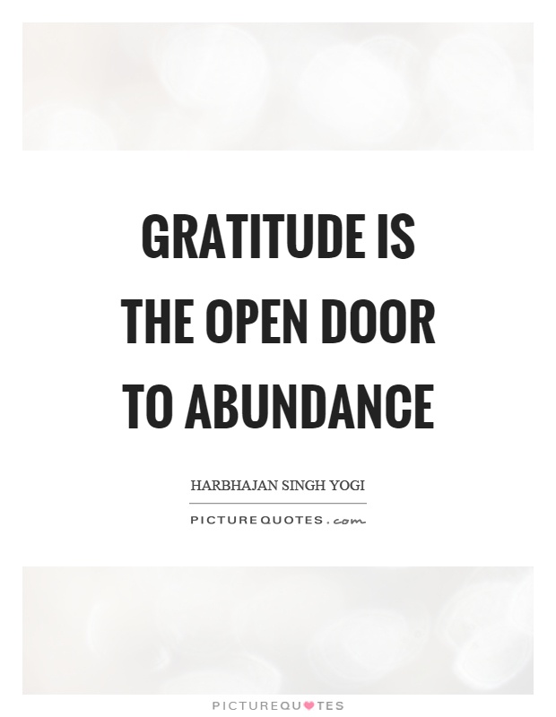 Gratitude is the open door to abundance Picture Quote #1