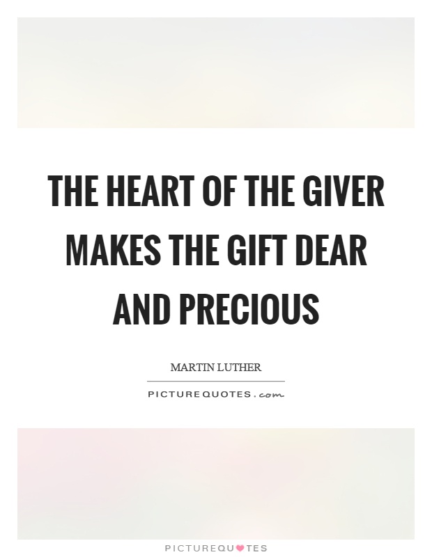 The heart of the giver makes the gift dear and precious Picture Quote #1