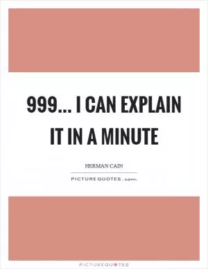 999... I can explain it in a minute Picture Quote #1