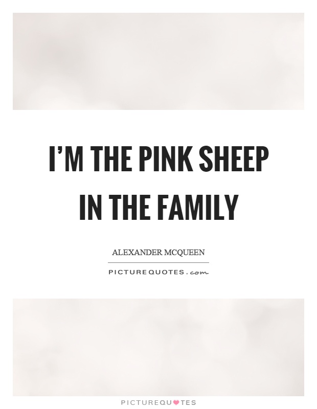 I'm the pink sheep in the family Picture Quote #1