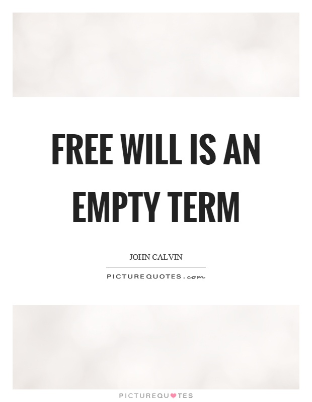 Free will is an empty term Picture Quote #1