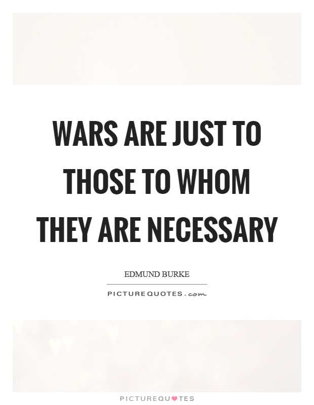 Wars are just to those to whom they are necessary Picture Quote #1