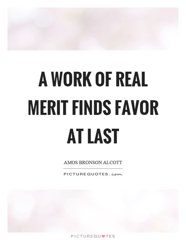 A work of real merit finds favor at last Picture Quote #1