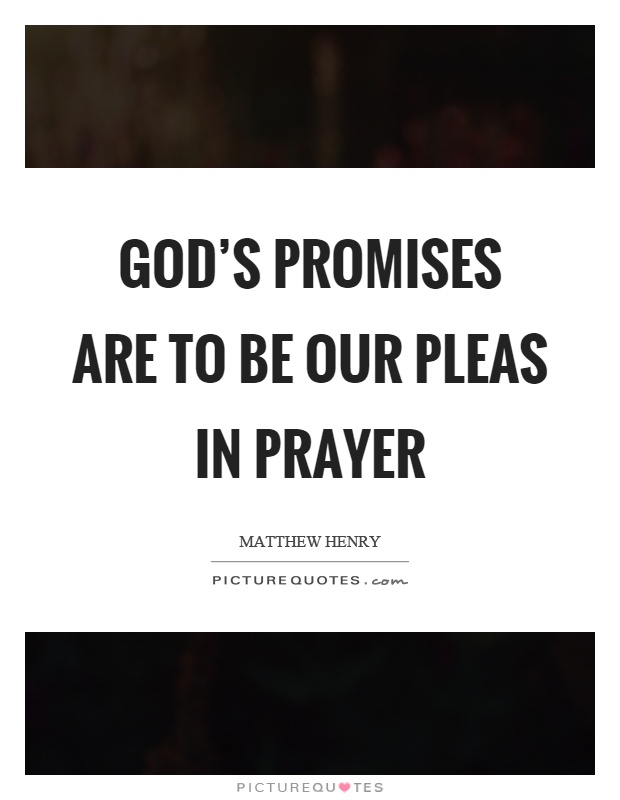 God's promises are to be our pleas in prayer Picture Quote #1