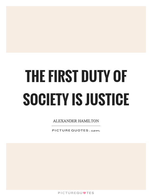 The first duty of society is justice Picture Quote #1