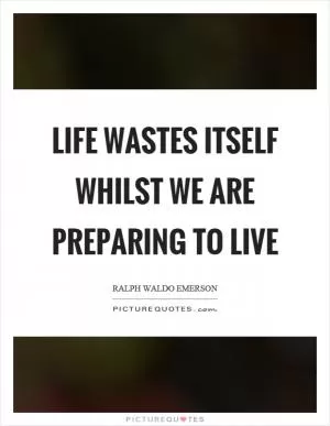 Life wastes itself whilst we are preparing to live Picture Quote #1