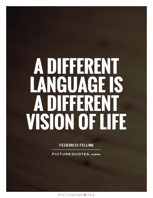 A different language is a different vision of life Picture Quote #1