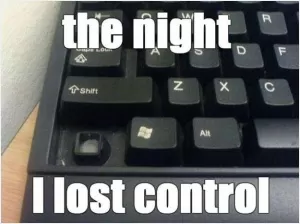 The night I lost control Picture Quote #1
