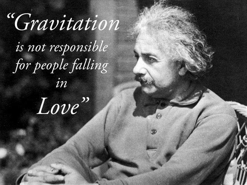 Gravitation is not responsible for people falling in love Picture Quote #2