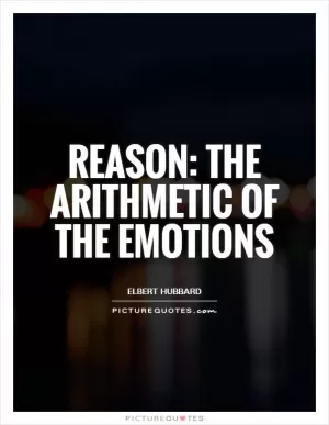 Reason: The arithmetic of the emotions Picture Quote #1