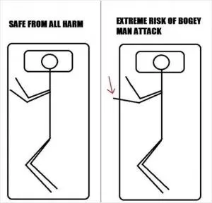 Safe from all harm. Extreme risk of Bogey man attack Picture Quote #1