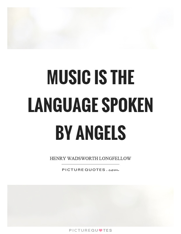 Music is the language spoken by angels Picture Quote #1