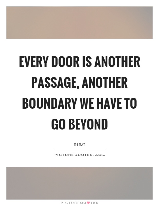 Every door is another passage, another boundary we have to go beyond Picture Quote #1