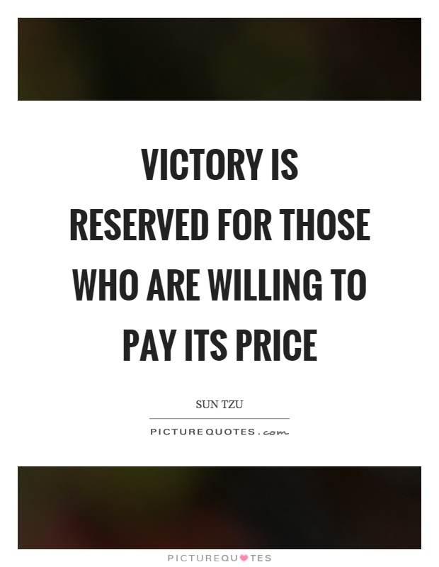 Victory is reserved for those who are willing to pay its price Picture Quote #1