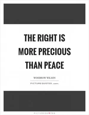 The right is more precious than peace Picture Quote #1