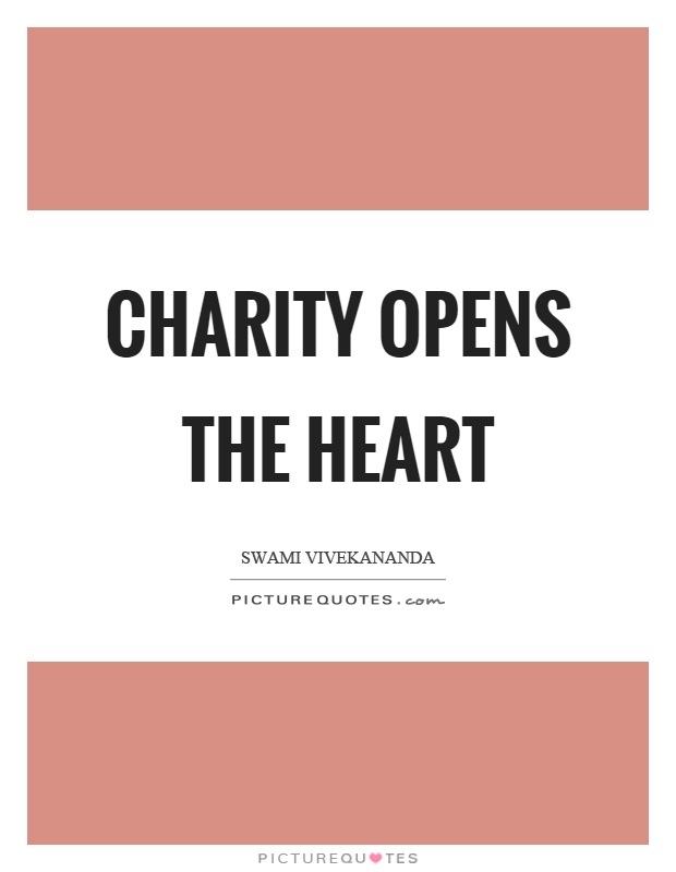 Charity opens the heart Picture Quote #1