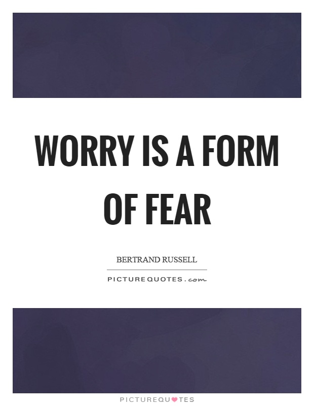 Worry is a form of fear Picture Quote #1