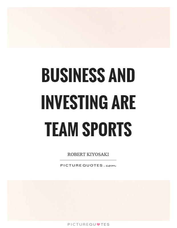 Business and investing are team sports Picture Quote #1