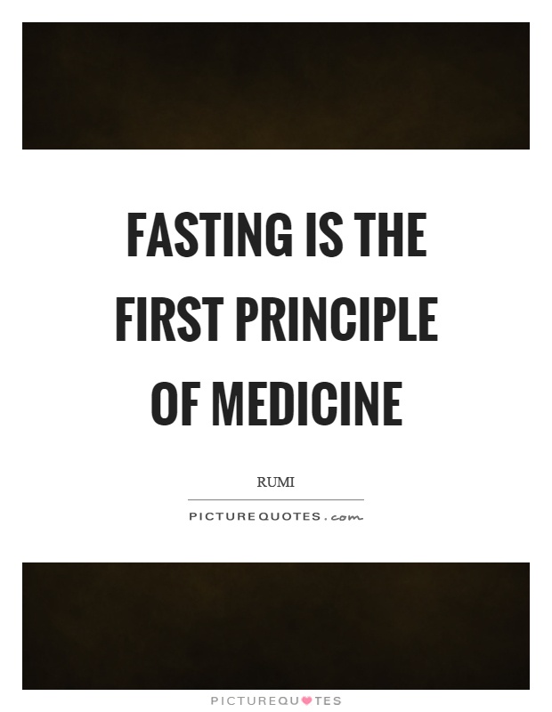 Fasting is the first principle of medicine Picture Quote #1