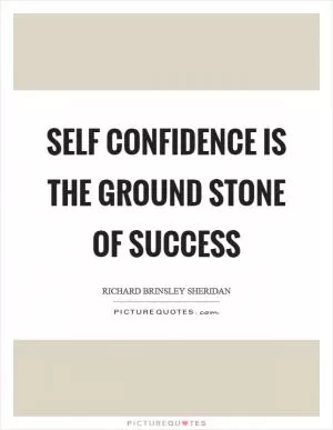 Self confidence is the ground stone of success Picture Quote #1