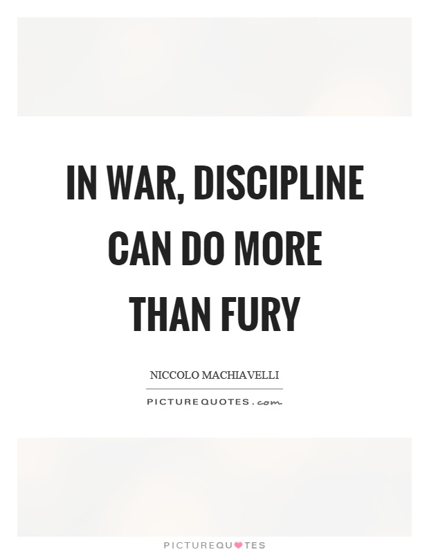 In war, discipline can do more than fury Picture Quote #1
