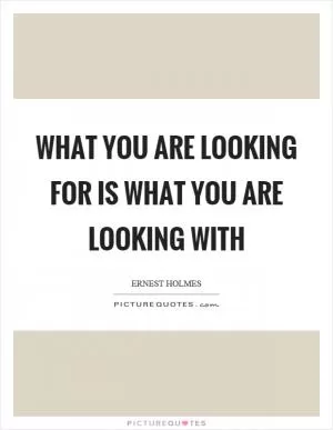 What you are looking for is what you are looking with Picture Quote #1