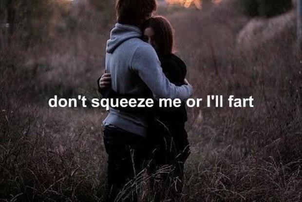 Don't squeeze me or I'll fart Picture Quote #1