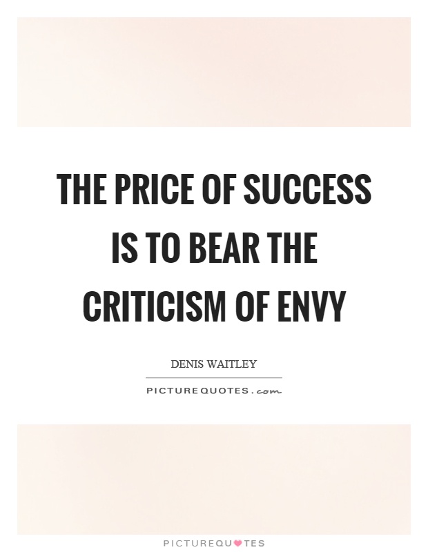 The price of success is to bear the criticism of envy Picture Quote #1