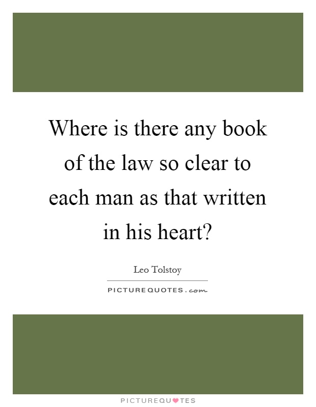 Where is there any book of the law so clear to each man as that written in his heart? Picture Quote #1