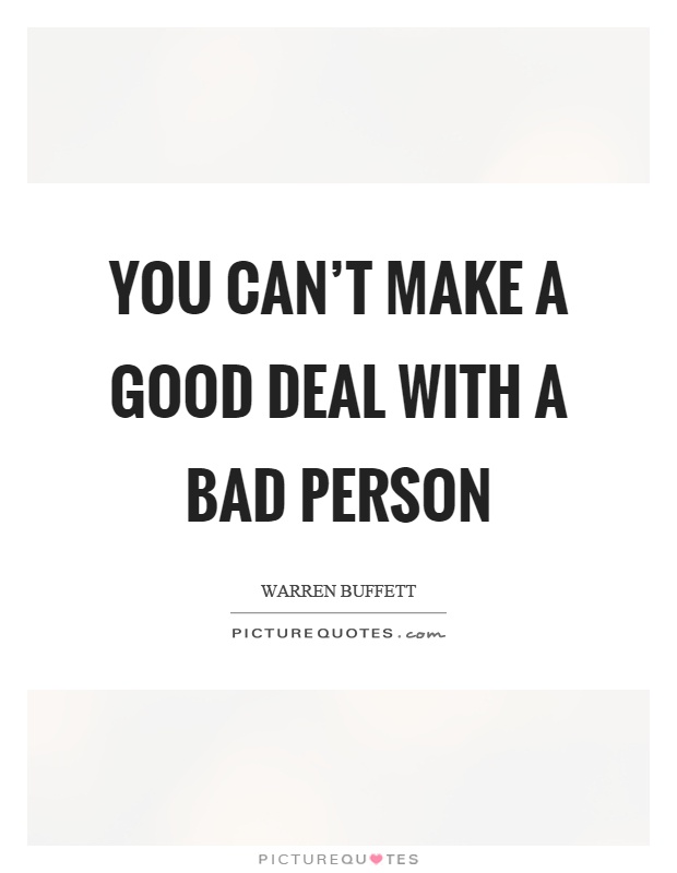 You can't make a good deal with a bad person Picture Quote #1