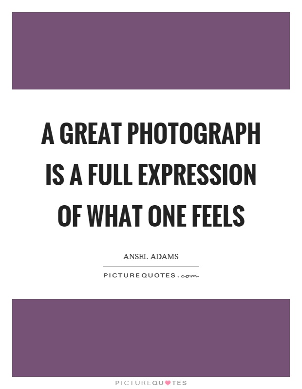 A great photograph is a full expression of what one feels Picture Quote #1